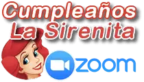 CUMPLEAÑOS LA SIRENITA INFANTILES POR ZOOM VIRTUALES  ZOOMPLEAÑOS SALUDO
